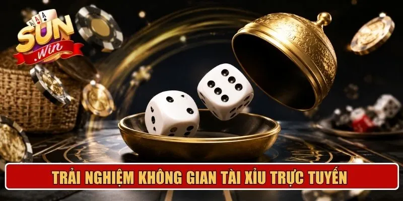 Trải nghiệm không gian tài xỉu trực tuyến
